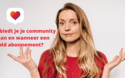 Wanneer biedt je je community gratis aan en wanneer een betaald abonnement?