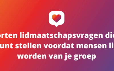Soorten vragen die je kunt stellen voordat mensen lid worden van je groep