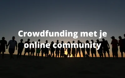 Crowdfunding met je online community