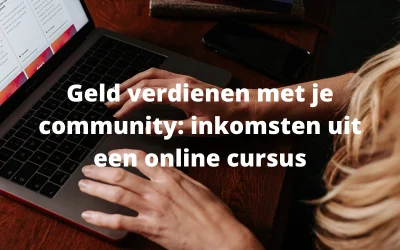 Geld verdienen met je community: inkomsten uit een online cursus