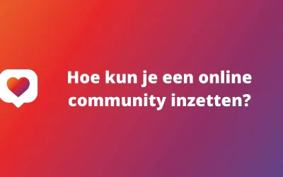 Hoe kun je een online community inzetten?