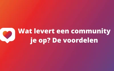 Wat levert een community je op? De voordelen