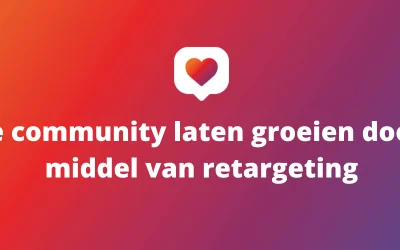 Je community laten groeien door middel van retargeting