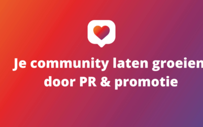 Je community laten groeien door pr & promotie