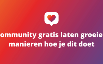 Je community gratis laten groeien: 3 manieren hoe je dit doet