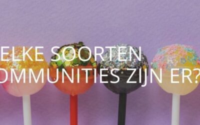 Welke soorten communities heb je? En welke past het beste bij jou?